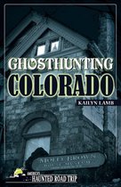 America's Haunted Road Trip - Ghosthunting Colorado