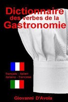 Dictionnaire Des Verbes de la Gastronomie