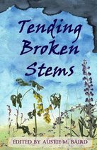 Tending Broken Stems