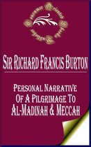 Sir Richard Francis Burton Books - Personal Narrative of a Pilgrimage to Al-Madinah & Meccah (Complete)