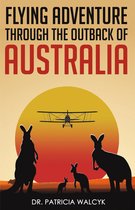 Flying Adventure Through the Outback of Australia