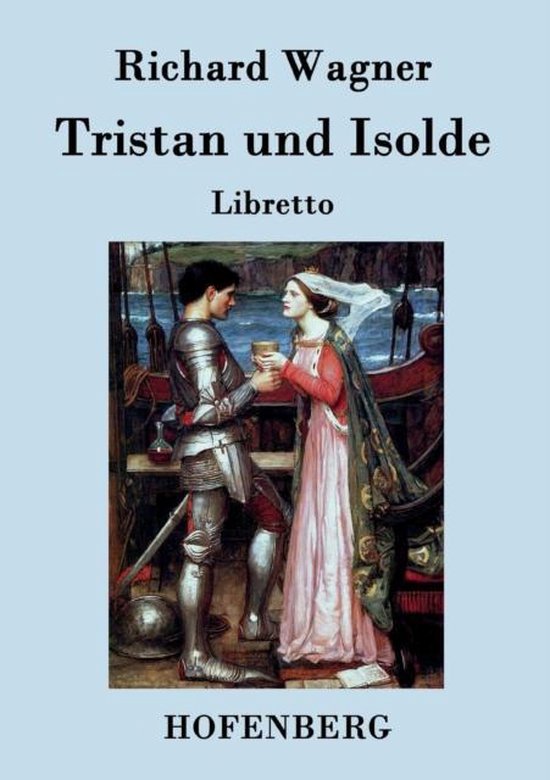Tristan und Isolde, Richard Wagner | 9783843045582 | Boeken | bol.com