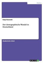 Der Demographische Wandel in Deutschland