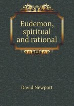 Eudemon, Spiritual and Rational