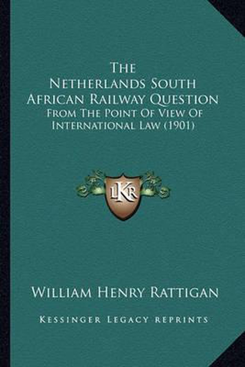 The Netherlands South African Railway Question van William Henry Rattigan