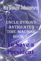 Uncle Byron's Antiquated Time-Machine