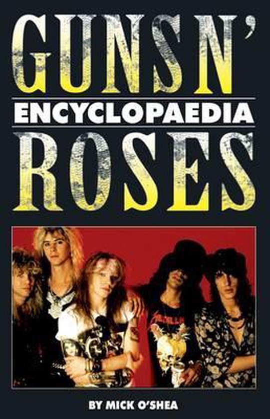 The Guns N' Roses Encyclopaedia
