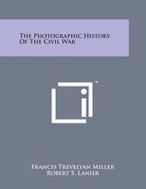 The Photographic History of the Civil War