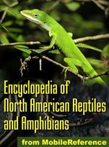 The Illustrated Encyclopedia Of North American Reptiles And Amphibians: An Essential Guide To Reptiles And Amphibians Of Usa, Canada, And Mexico (Mobi Reference)