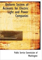 Uniform System of Accounts for Electric Light and Power Companies