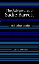 The Adventures of Sadie Barrett & Other Stories