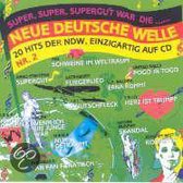 Super, Super, Supergut War Die Neue Deutsche Welle