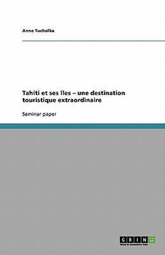 Tahiti et ses îles - une destination touristique extraordin ... - cover