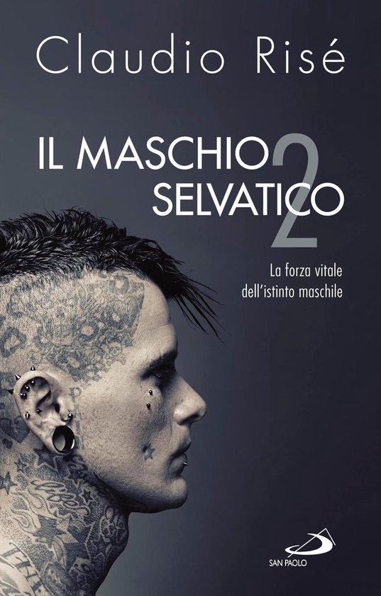 Psiche e società - Il maschio selvatico/2. La forza vitale  ... - cover