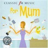 Classic Fm - Music for Mum