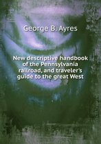 New descriptive handbook of the Pennsylvania railroad