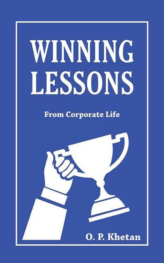 Winning Lessons Winning Lessons (ebook), O P Khetan | 9781482845204 | Boeken | bol.com