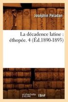 Litterature- La D�cadence Latine: �thop�e. 4 (�d.1890-1893)