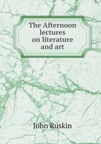 The Afternoon lectures on literature and art