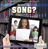The Britannica Common Core Library II - What Is a Song?