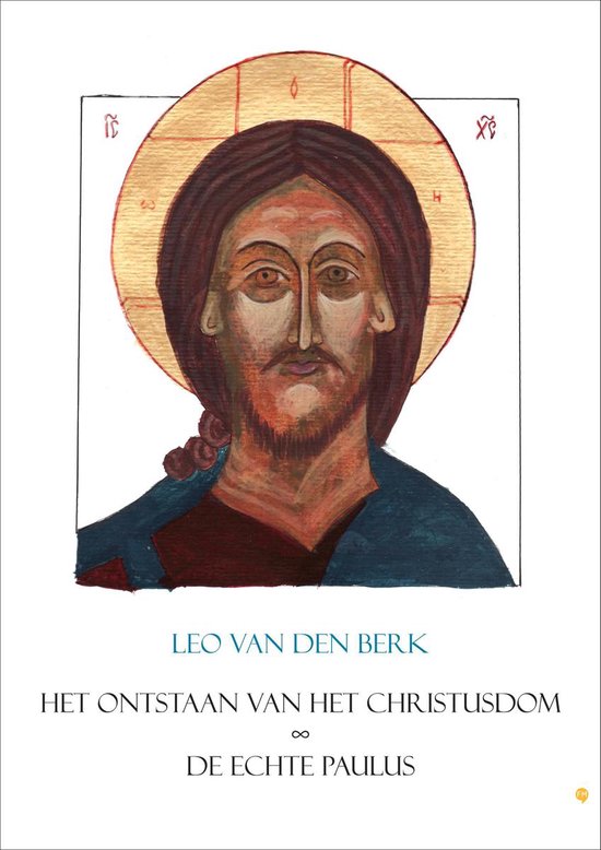 Cover van het boek 'Het ontstaan van het Christusdom - De echte Paulus'