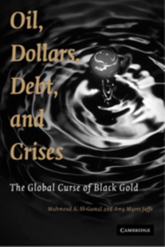 Oil, Dollars, Debt, and Crises - cover