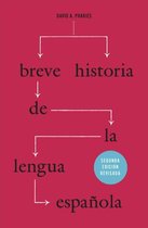 Breve historia de la lengua española - Segunda edicion revisada