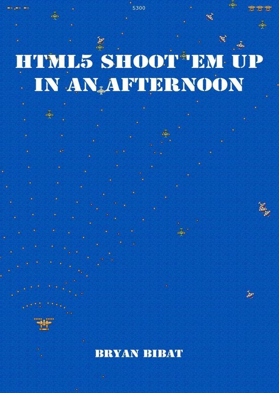 HTML 5 Shoot 'em Up in an Afternoon - cover