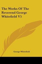 Boek met gele kaft en een gevederde illustratie. Titel: The Works Of The Reverend George Whitefield V5. Auteur: George Whitefield.