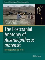 Vertebrate Paleobiology and Paleoanthropology - The Postcranial Anatomy of Australopithecus afarensis