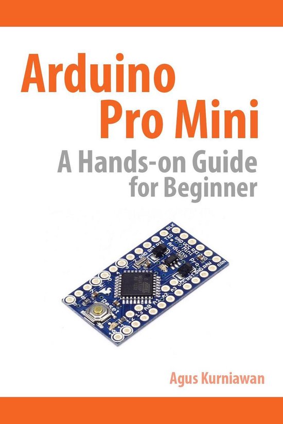 Arduino Pro Mini A Hands-On Guide for Beginner (ebook), Agus Kurniawan ...