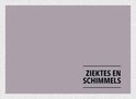 Grijze achtergrond met in het zwart de tekst 'ZIEKTES EN SCHIMMELS'.