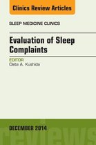 The Clinics: Internal Medicine Volume 9-4 - Evaluation of Sleep Complaints, An Issue of Sleep Medicine Clinics