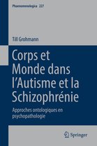 Phaenomenologica 227 - Corps et Monde dans l’Autisme et la Schizophrénie