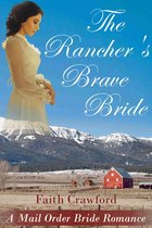 The Rancher’s Bride Series 2 - The Rancher's Brave Bride