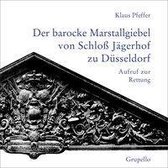 Der barocke Marstallgiebel<br />von Schloß Jägerhof zu Düsseldorf<br />