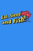 Eat, Sleep, and Fish