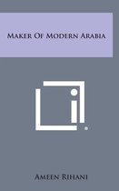 Maker of Modern Arabia