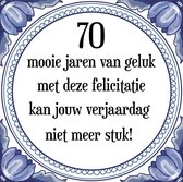 Verjaardag Tegeltje met Spreuk (70 jaar: 70 mooie jaren van geluk, met deze felicitatie kan jouw verjaardag niet meer stuk! + cadeau verpakking & plakhanger