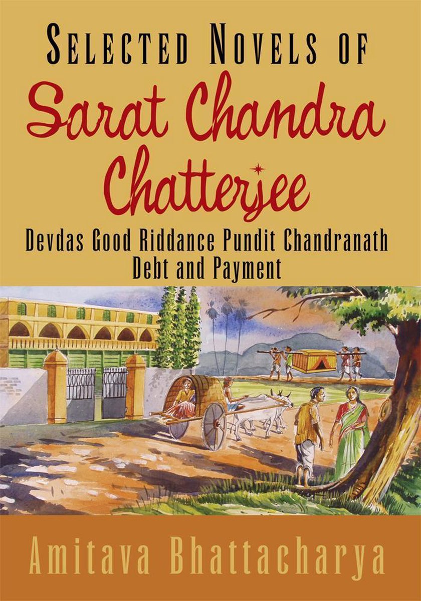 Selected Novels of Sarat Chandra Chatterjee - Amitava Bhattacharya