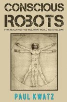 Conscious Robots