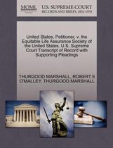 United States, Petitioner, V. the Equitable Life Assurance Society of the United States. U.S. Supreme Court Transcript of Record with Supporting Pleadings