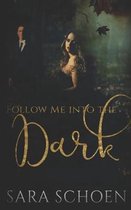 Follow Me Into the Dark