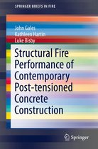 SpringerBriefs in Fire - Structural Fire Performance of Contemporary Post-tensioned Concrete Construction