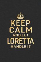 Keep Calm and Let Loretta Handle It