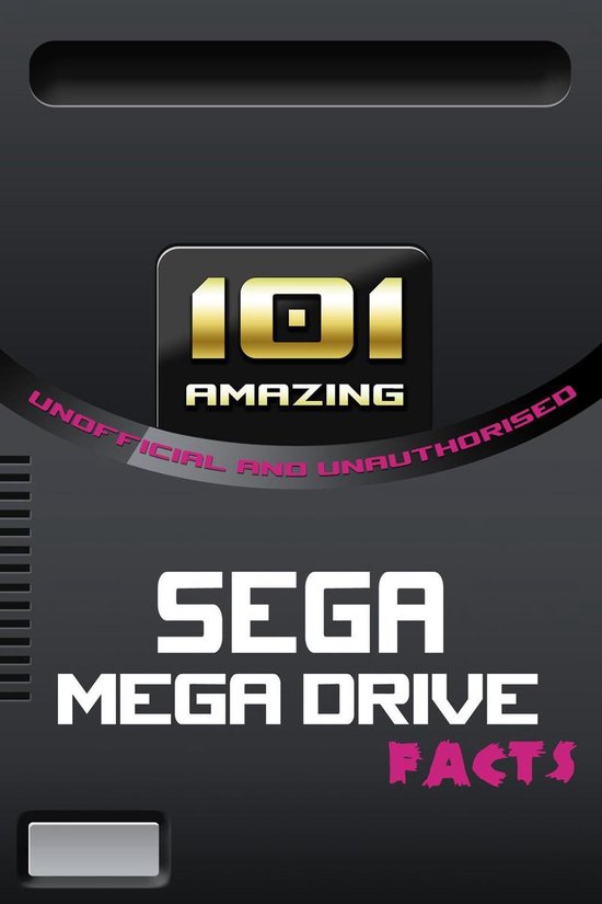 101 Amazing Sega Mega Drive Facts - cover