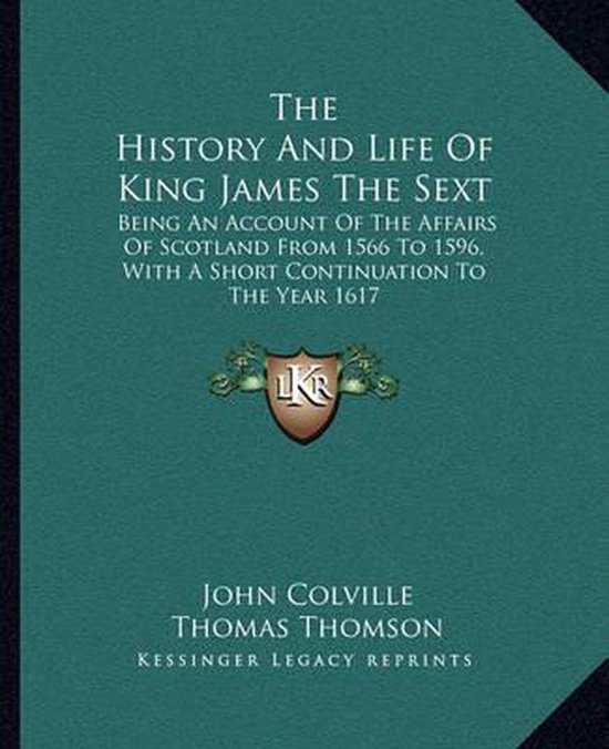 The History and Life of King James the Sext