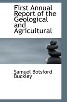 First Annual Report of the Geological and Agricultural