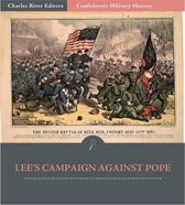 Confederate Military History: Lee's Campaign Against Pope In Northern Virginia (Illustrated Edition)