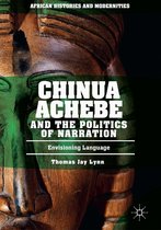 African Histories and Modernities - Chinua Achebe and the Politics of Narration